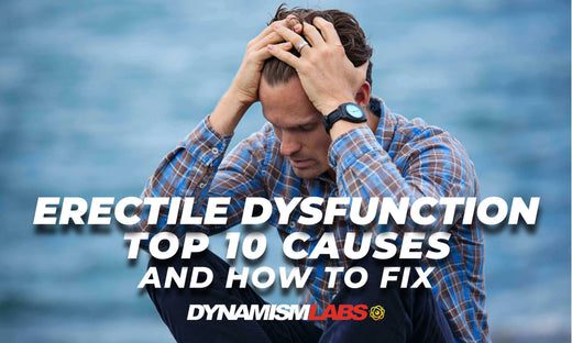 Erectile dysfunction - Top 10 Causes & How to Fix